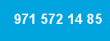 971 572 14 85